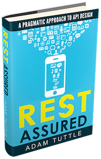 Picture of book cover art for Adam's book: REST Assured, A Pragmatic Approach to API Design